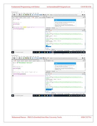 Fundamental Programming with Python mr.harunahmad2014@gmail.com CS/IT/SE/CSE
Muhammad Haroon – PhD CS (Enrolled) from Hitec University Taxila 0300-7327761
 