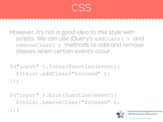 addClass( )
 removeClass( )


$("input" ).focus(function(event){
  $(this).addClass("focused" );
});

$("input" ).blur(function(event){
  $(this).removeClass("focused" );
});
 