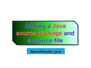 NameHandler.java

 