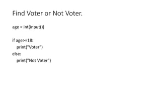 Find Voter or Not Voter.
age = int(input())
if age>=18:
print("Voter")
else:
print("Not Voter")
 