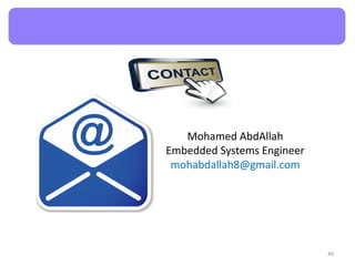 Mohamed AbdAllah
Embedded Systems Engineer
mohabdallah8@gmail.com
49
 