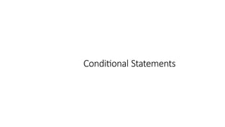 Conditional Statements
 