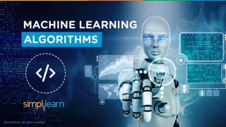 Machine Learning Algorithms | Machine Learning Tutorial | Data Science Algorithms | Simplilearn