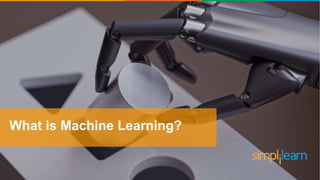 What is Machine Learning?
 