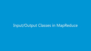 www.edureka.co/big-data-and-hadoopEDUREKA HADOOP CERTIFICATION TRAINING
Input/Output Classes in MapReduce
 