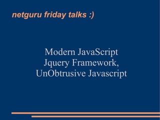 modern javascript, unobtrusive javascript, jquery