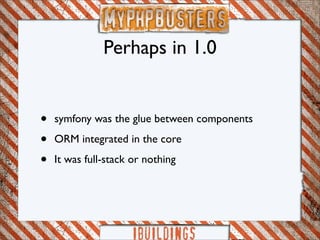 Myphp-busters: symfony framework (PHPCon.it)