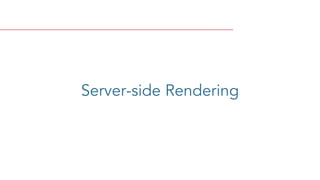 Server-side Rendering
 