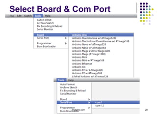 Select Board & Com Port
myduino.com 28
 