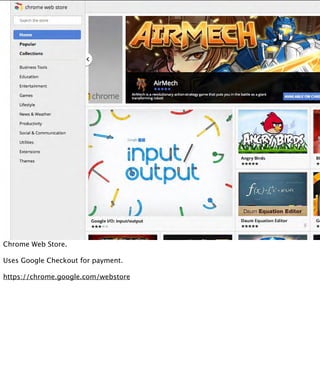 Chrome Web Store.

Uses Google Checkout for payment.

https://chrome.google.com/webstore
 