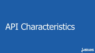 API Characteristics
 