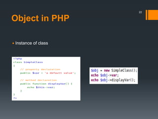 Object in PHP
▪ Instance of class
22
 