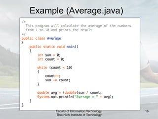 16
Example (Average.java)
Faculty of Information Technology,
Thai-Nichi Institute of Technology
 
