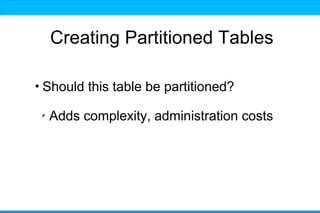 PostgreSQL Partitioning, PGCon 2007