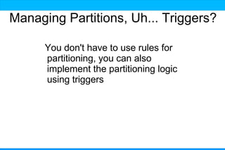 PostgreSQL Partitioning, PGCon 2007
