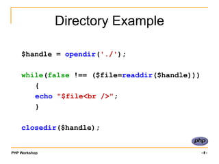 Writing DataTo write data to a file use:fwrite($handle,$data)Write $data to the file.