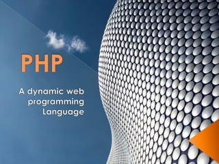 Php   a dynamic web scripting language