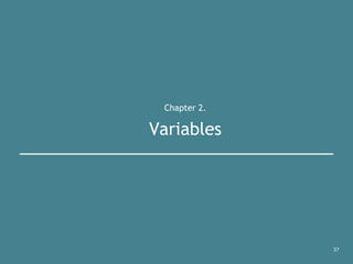 Chapter 2.
Variables
37
 