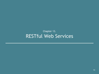 Chapter 13.
RESTful Web Services
56
 