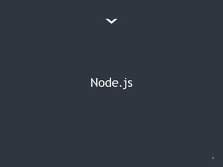 Node.js
6
 