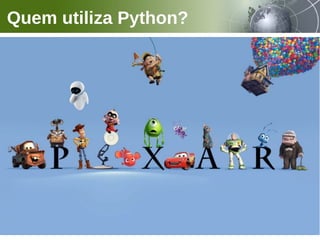 Quem utiliza Python?
 