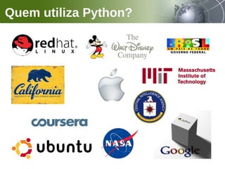 Quem utiliza Python?
 