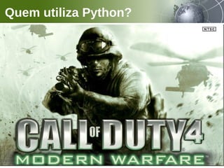 Quem utiliza Python?
 