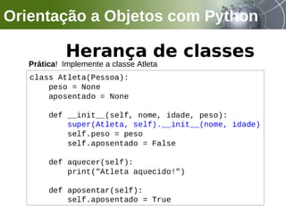 Orientação a Objetos com Python
Prática! Implemente a classe Atleta
 