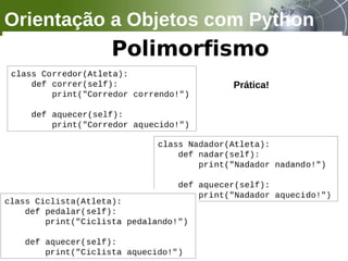 Orientação a Objetos com Python
Prática!
 