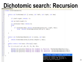 22A Concise and Practical Introduction to Programming Algorithms in Java © 2009 Frank Nielsen
Dichotomic search: Recursion
 