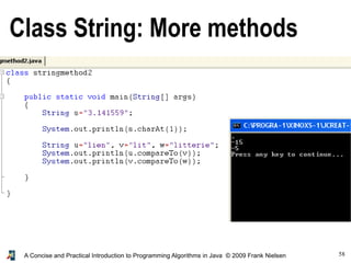 58A Concise and Practical Introduction to Programming Algorithms in Java © 2009 Frank Nielsen
Class String: More methods
 