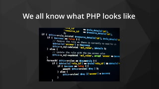 We all know what PHP looks like
 