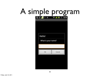 A simple program




                               8
Friday, June 10, 2011
 