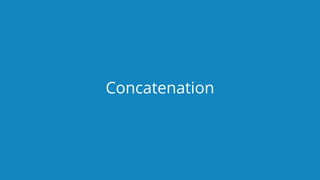 www.edureka.co/pythonEDUREKA PYTHON CERTIFICATION TRAINING
Concatenation
 