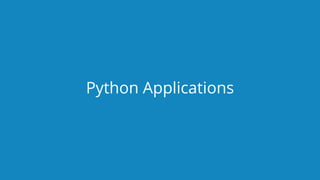 www.edureka.co/pythonEDUREKA PYTHON CERTIFICATION TRAINING
Python Applications
 