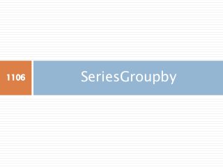 SeriesGroupby1106
 