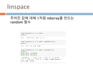 numpy.identity 생성 예시
numpy.identity 생성시 숫자를 정의하면 정방행렬
을 만들고 대각선이 1로 세팅
59
 