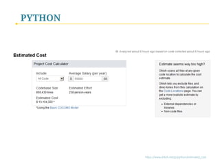 https://www.ohloh.net/p/python/estimated_cost
PYTHON
 