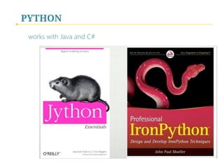 PYTHON
works with Java and C#
 