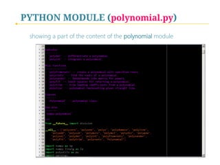 PYTHON MODULE (polynomial.py)
showing a part of the content of the polynomial module

 