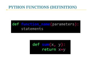 PYTHON FUNCTIONS (DEFINITION)

 