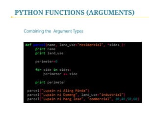 PYTHON FUNCTIONS (ARGUMENTS)
Combining the Argument Types

 