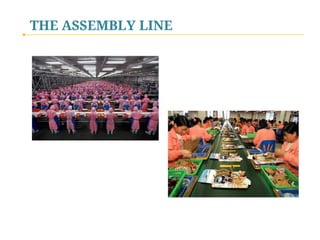 THE ASSEMBLY LINE

 