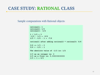 CASE STUDY: RATIONAL CLASS
Sample computations with Rational objects:

49

 