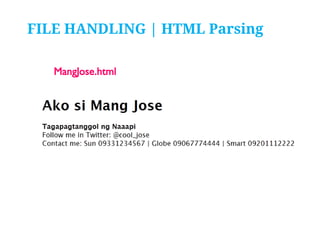 FILE HANDLING | HTML Parsing
MangJose.html

 