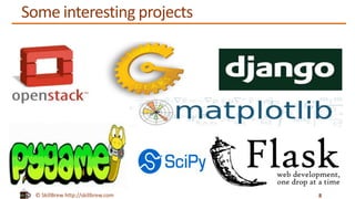 © SkillBrew http://skillbrew.com
Some interesting projects
8
 