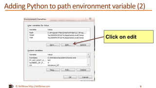 © SkillBrew http://skillbrew.com
Adding Python to path environment variable (2)
9
Click on edit
 