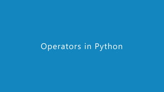 www.edureka.co/pythonEDUREKA PYTHON CERTIFICATION TRAINING
Operators in Python
 