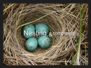 Nesting composabiliy&R e a c t i v e P r o g r a m m i n g
 