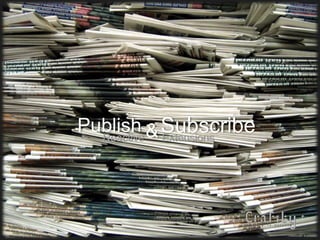 Publish Subscribe&Reactive Extensions
 